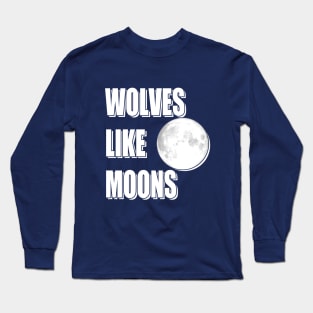 Wolves Like Moons Long Sleeve T-Shirt